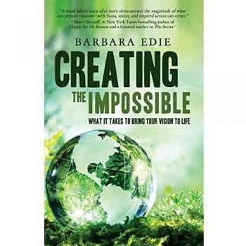 Creating the Impossible: A Guide to Realizing Your Vision