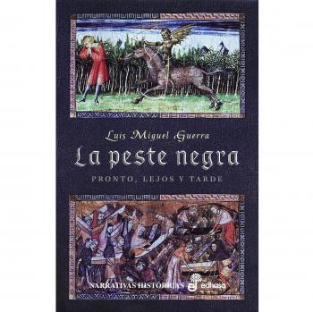 La peste negra. Pronto, lejos y tarde