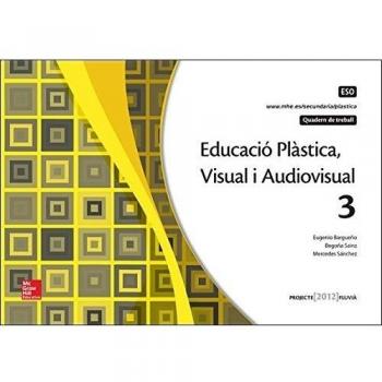 EDUCACIO PLASTICA. VISUAL I AUDIOVISUAL 3 ESO. QUADERN. - 9788448607876