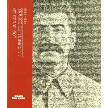 Los rusos en la guerra de España 1936-1939