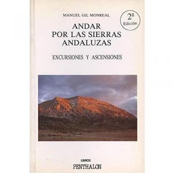 Andar por las sierras andaluzas, excursiones y ascensiones