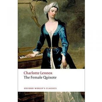 The Female Quixote: Adventures of Arabella by Charlotte Lennox - Classic Novel Edition