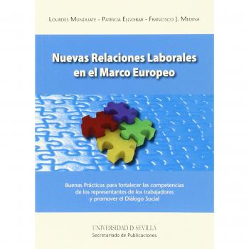 Nuevas Relaciones Laborales en el Marco Europeo: Buenas Prácticas para fortalecer las competencias de los representantes de los trabajadores y promover el Diálogo Social: 9