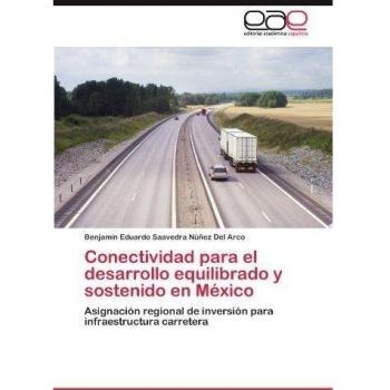 Conectividad para el desarrollo equilibrado y sostenido en México: Asignación regional de inversión para infraestructura carretera