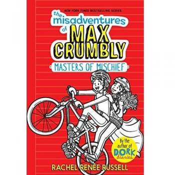 The Misadventures of Max Crumbly 3: Masters of Mischief - Book Volume 3 by Rachel Renée Russell