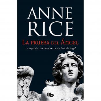 La prueba del Ángel - Rice, Anne
