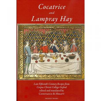 Cocatrice and Lampray Hay: Late Fifteenth-century Recipes from Corpus Christi College Oxford