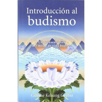 Introducción al budismo. Una presentación del modo de vida budista: Una Presentacion del Modo de Vida Budista