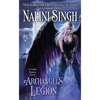 Archangel's Legion: Guild Hunter Series Book 6 by Nalini Singh