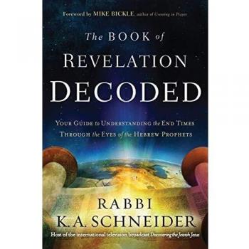 Book of Revelation Decoded, The: Your Guide to Understanding the End Times Through the Eyes of the Hebrew Prophets