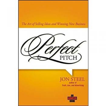 Perfect Pitch: The Art of Selling Ideas and Winning New Business