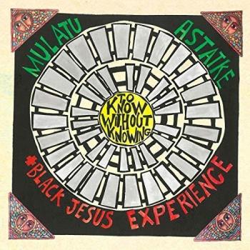 Astatke Mulatu & Black Jesus Experience To Know Without Knowing LP 180 Gr.