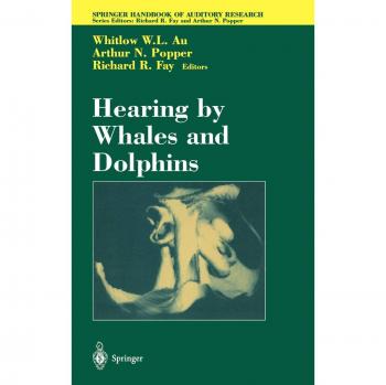 Hearing by Whales and Dolphins: Springer Handbook of Auditory Research Volume 12