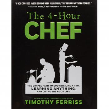 The 4-Hour Chef: The Simple Path to Cooking Like a Pro, Learning Anything, and Living the Good Life