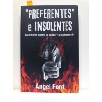 Preferentes e insolentes: Alzamiento contra la banca y la corrupción