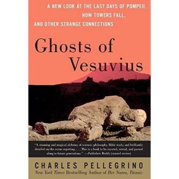 Ghosts of Vesuvius: A Historical Exploration of Pompeii and Herculaneum by Charles R. Pellegrino