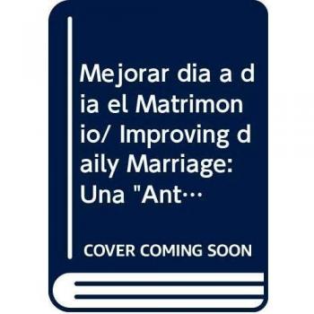 Mejorar día a día el matrimonio: una antrofeminología