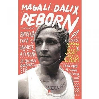 Reborn: Entrena para ganarte a ti mismo. Sé quien quieres ser