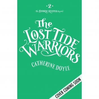 The Lost Tide Warriors . Storm Keeper Quartet 2: Storm Keeper Trilogy 2 (The Storm Keeper Trilogy