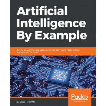Inteligencia Artificial Práctica: Desarrolla inteligencia de máquina desde cero con casos reales de uso