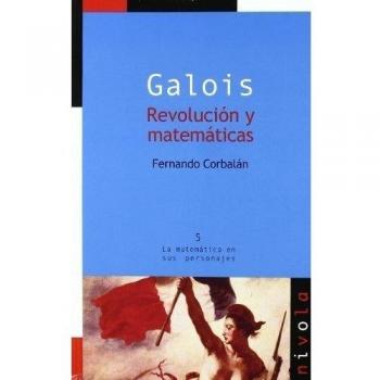 Galois. Revolución y matemáticas: 5