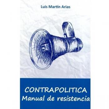 Contrapolítica. Manual De Resistencia