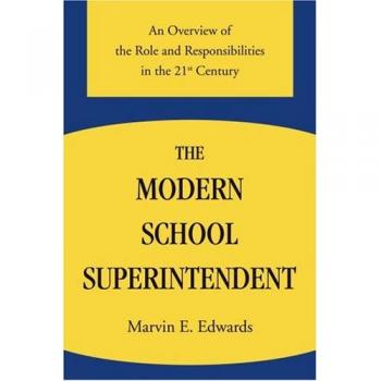 Superintendente Escolar Moderno: Visión General de Roles y Responsabilidades en el Siglo XXI por Marvin E. Edwards (Edición en Rústica)
