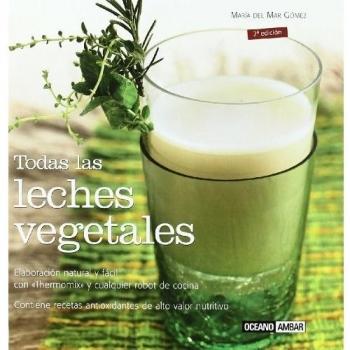 Todas Las Leches Vegetales - Mar Gómez