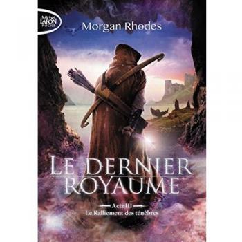 Le dernier royaume, Tome 3 : Le ralliement des ténèbres