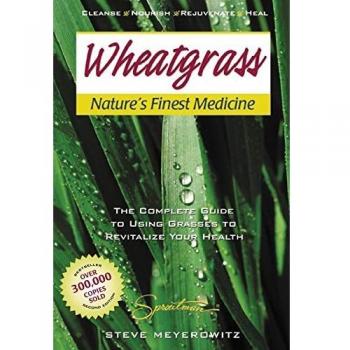 Wheatgrass Natures Finest Medicine
