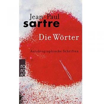 The Words: Autobiographical Writings by Jean-Paul Sartre