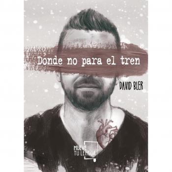 Donde no para el tren - David Ibáñez Sánchez (david Bler)