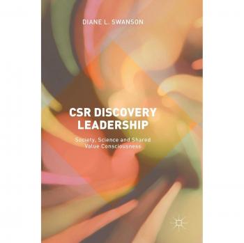 CSR Discovery Leadership: Society, Science and Shared Value Consciousness