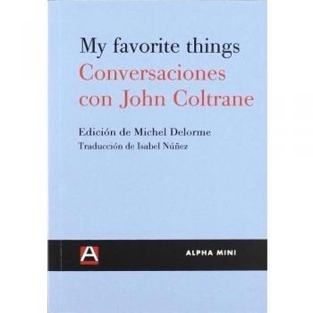 MY FAVOURITE THINGS: CONVERSACIONES CON JOHN COLTRANE