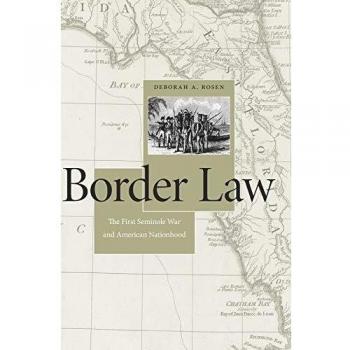 Border Law: The First Seminole War and American Nationhood