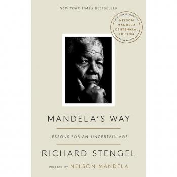 Mandela's Way: Lessons for an Uncertain Age