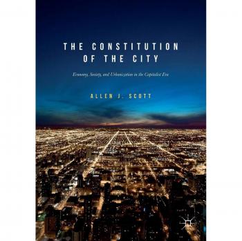 The Constitution of the City: Economy, Society, and Urbanization in the Capitalist Era