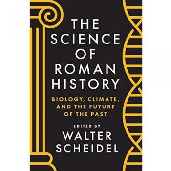 The Science of Roman History: Biology, Climate, and the Future of the Past