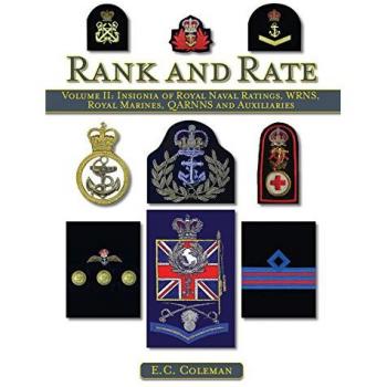 Rank and Rate, Vol. 2: Insignia of Royal Naval Ratings, WRNS, Royal Marines, QARNNS and Auxiliaries
