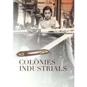 Colònies industrials. Catàleg de l'exposició