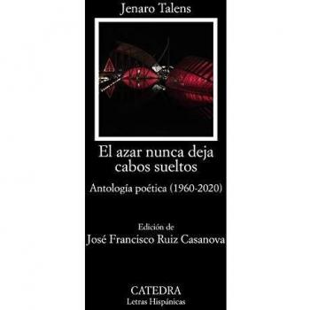 El azar nunca deja cabos sueltos: Antologia poética