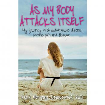 As my body attacks itself: My journey with autoimmune disease, chronic pain & fatigue