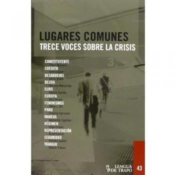 Lugares Comunes. Trece Voces Sobre La Crisis - Alberto Y Otros Noguera