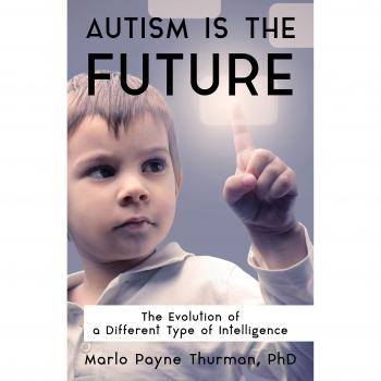 Autism Is the Future: The Evolution of a Different Type of Intelligence
