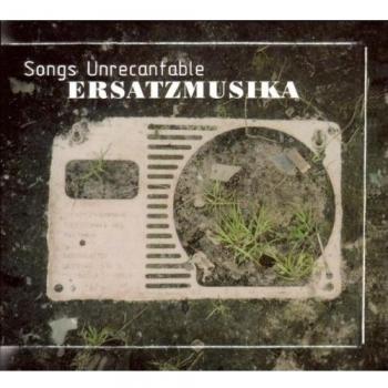 Songs Unrecantable