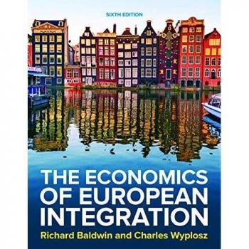 European Integration Economics: 6th Edition by Richard Baldwin