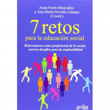 7 retos para la educación social: Reinventarse como profesional de lo social, nuevos desafíos para la empleabilidad