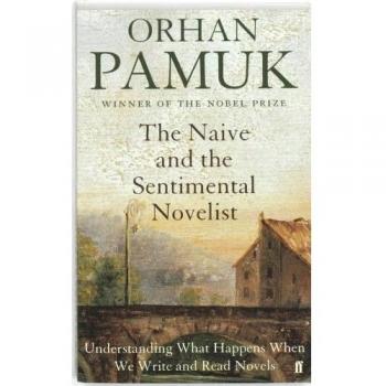 The Naive and the Sentimental Novelist: Understanding What Happens When We Write and Read Novels