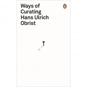 Ways of Curating: Hans Ulrich Obrist - Libro sobre curaduría, escrito por Hans Ulrich Obrist, que explora diferentes enfoques y métodos en la práctica curatorial, incluye reflexiones sobre exposiciones y el papel del cur