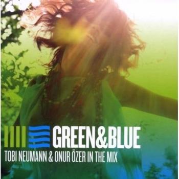 Green & Blue: Tobi Neumann and Onur Ozer Mixed Compilation